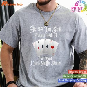 At 94 Still Playing Full Deck Funny Poker T-shirt