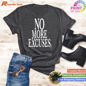 Axe Excuses with Style - Premium Inspirational Motivation on a T-shirt
