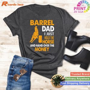 Barrel Dad I Just Hold The Horse T-shirt