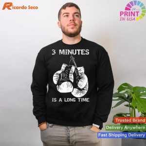 Boxing Humor 3 Minutes Is A Long Time - Grab Your Funny Boxing T-shirt Now!