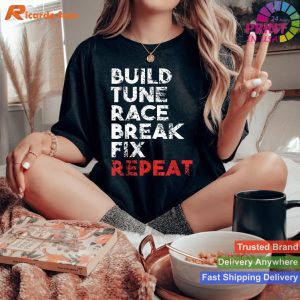 Build Tune Race Break Fix Repeat Men Car T-shirt