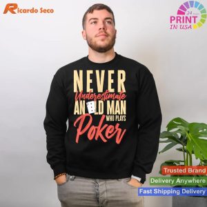 Card Player Never Underestimate An Old Man T-shirt