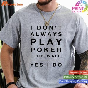 Consistent Player Poker Lover's Witty Shirt