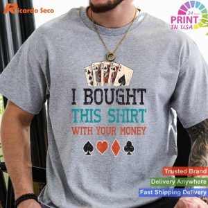 Converted Your Cash into Humor - Poker Player Gift Premium T-shirt