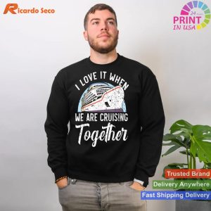 Cruising Together Bliss I Love It When We Are Cruising Together T-shirt