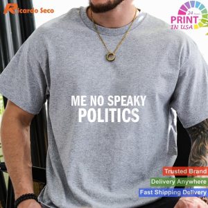 Designing Silence For Those Who Avoid Political Talks Tee