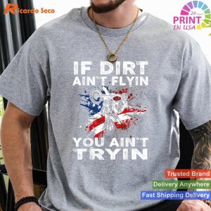 Dirtbike Motocross Mx If Dirt Aint Flyin You Aint Tryin Us T-shirt