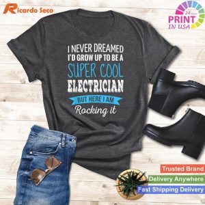 Dream Electrician Appreciation Gift T-Shirt
