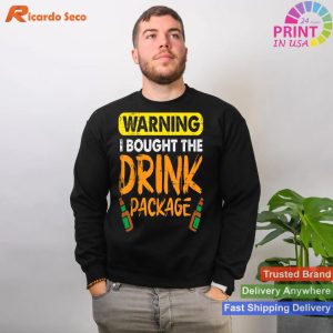 Drink Warning Warning I Bought Drink Package T-shirt