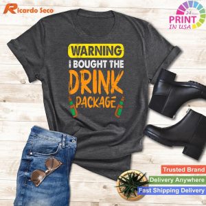 Drink Warning Warning I Bought Drink Package T-shirt