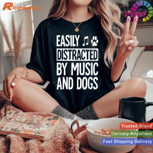 Easily Distracted by Music and Dogs Funny Musician T-shirt