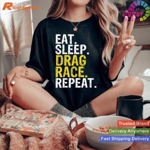 Eat Sleep Drag Race Repeat Racing Gift T-shirt