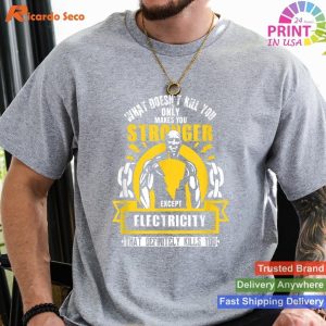 Electricity Can Kill Thought-Provoking Electrician Quote T-Shirt