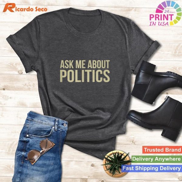 Engage in Discourse The Politics Inquiry - Conversation Starter Tee