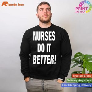 Exclusive Nurse T-shirt Nurses Do It Better - Limited Edition