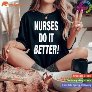 Exclusive Nurse T-shirt Nurses Do It Better - Limited Edition