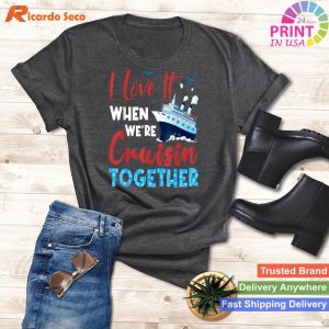 Family Cruise Love I Love It When We're Cruising Together T-shirt