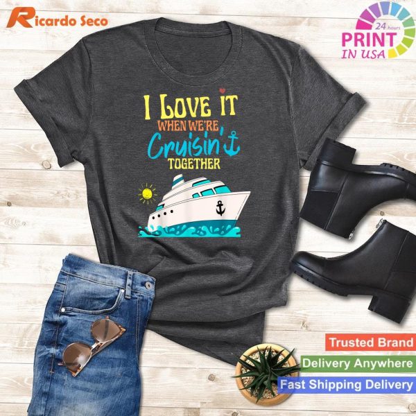 Family Match I Love It When We're Cruising Together 2023 T-shirt