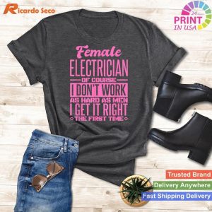 Female Electrician Get It Right The First Time T-Shirt