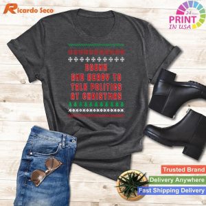 Festive Dialogues Drunk and Ready to Talk Politics - Ugly Christmas Tee
