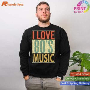 Fun I Love 80s Music T-Shirt - Vintage Retro 80's Music Shirt