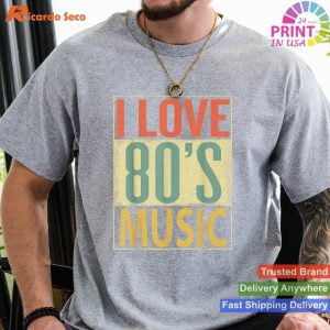 Fun I Love 80s Music T-Shirt - Vintage Retro 80's Music Shirt