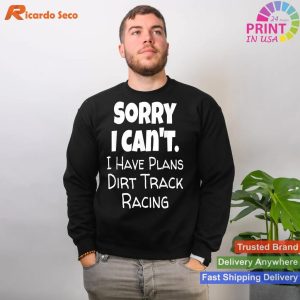 Funny Dirt Track Racing - Care Car Racing Fan T-shirt