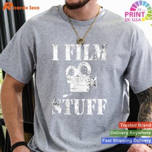 Funny 'I Film Stuff' Filmmaker T-Shirt - For Movie Directors