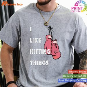 Funny I Like Hitting Things Boxing T-shirt