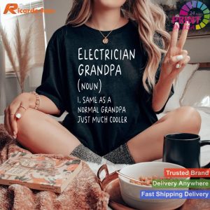 Grandpa Electrician Definition Humorous T-Shirt for Electricians