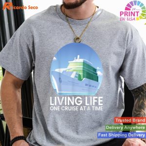 Graphic Adventure Living Life One Cruise At A Time T-shirt