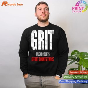 Grit and Effort Count Twice - Inspirational Motivational Tee