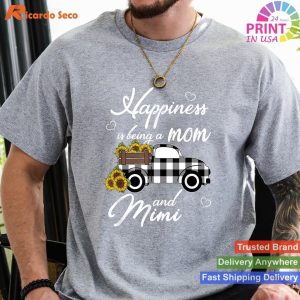 Happiness is Being a Mom and Mimi - Funny Sunflower Grandma Shirt
