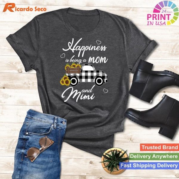 Happiness is Being a Mom and Mimi - Funny Sunflower Grandma Shirt
