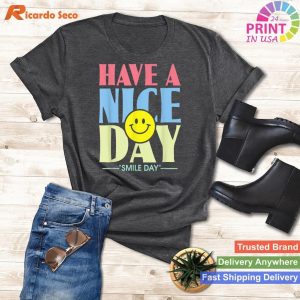Have a Nice Day - Motivational Inspirational Smile Day T-shirt