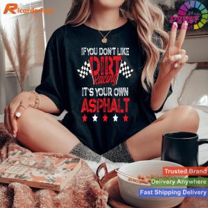 Hilarious Dirt Track Racing Pun - Race Car Asphalt Joke T-shirt