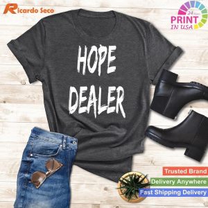 Hope Dealer - Motivational T-shirt with Positive Vibes