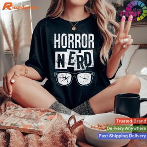 Horror Nerd T-Shirt - Unique Gift for Film Festival & Undead Fans