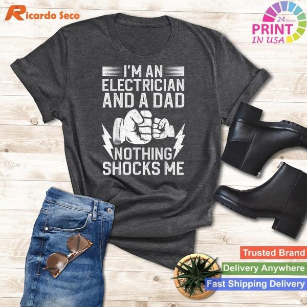 Humorous Electrician T-shirt for Dads and Electrical Engineers
