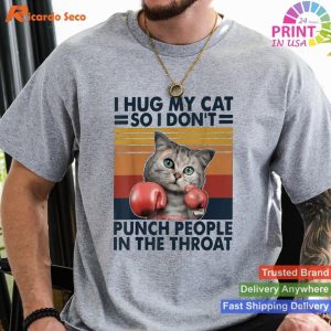 I Hug My Cat So I Don_t Punch People In The Throat Boxing T-shirt