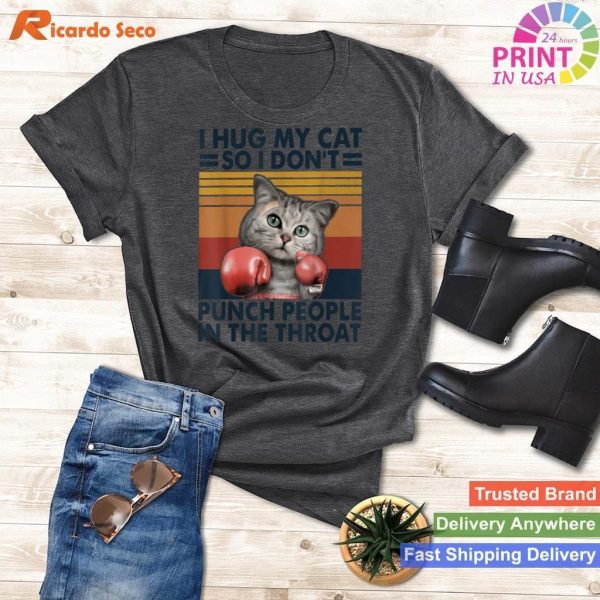 I Hug My Cat So I Don_t Punch People In The Throat Boxing T-shirt