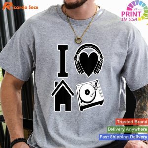I Love House Music T-Shirt T-shirt