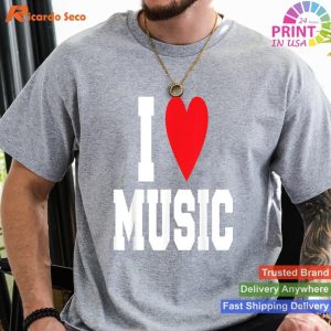 I love Music Lover T-shirt