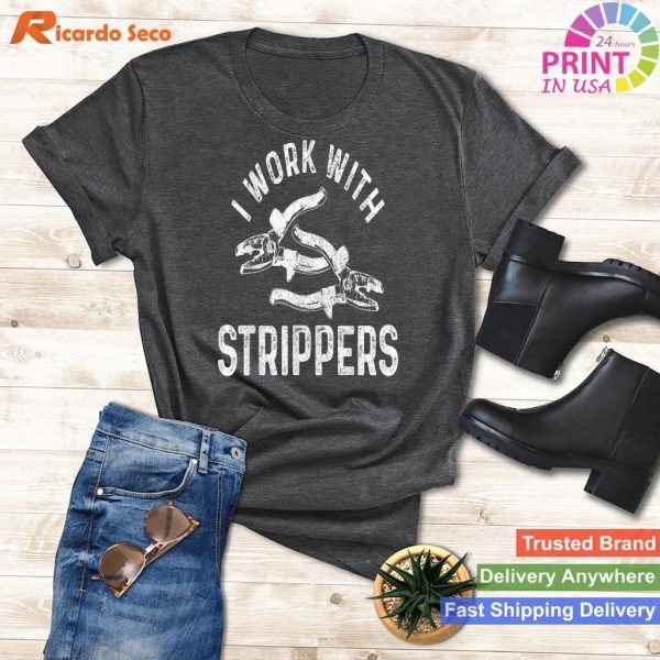 I Work with Strippers Funny Electrician Gift T-Shirt
