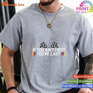 If You Ain't First You're Last Funny Drag Racing Fathers Day T-shirt