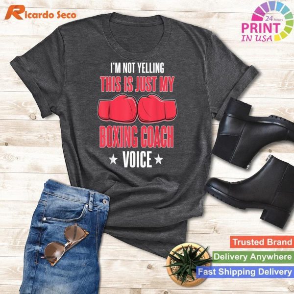 I_m not yelling this is just my boxing coach voice gift T-shirt