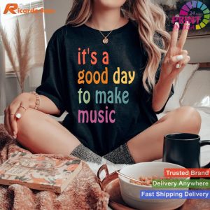 It's A Good Day To Make Music Back To School Music Teacher T-shirt