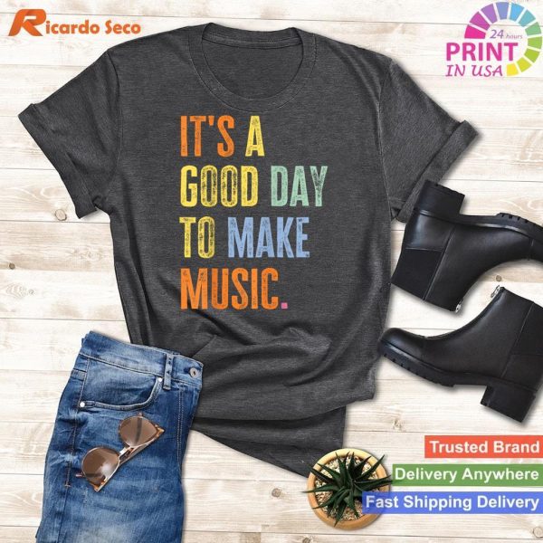 It's A Good Day To Make Music Funny Music Lover Teacher T-shirt