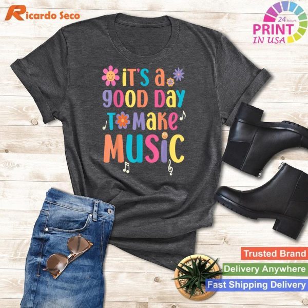 It's A Good Day To Make Music Musician Music Teacher T-shirt