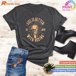 Life is Better with Boxing Unveil the Artistry with Boxing Artwork Boxer Life T-shirt